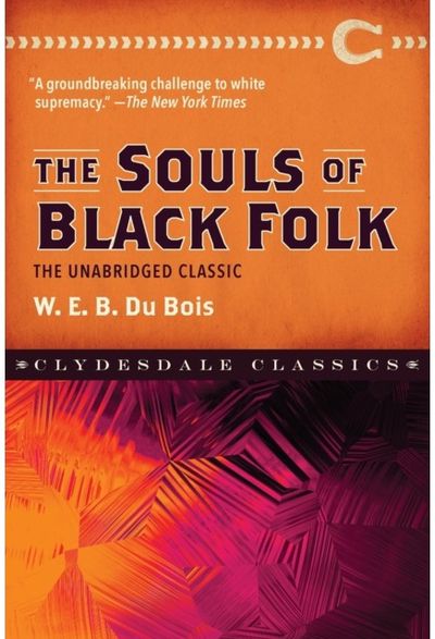 Souls of Black Folk The Unabridged