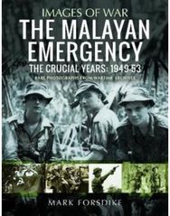 Malayan Emergency The Crucial Years: 1949-53