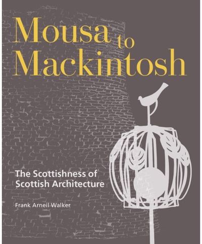 Mousa to Mackintosh The Scottishness of