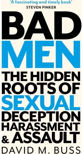 Bad Men The Hidden Roots of