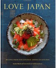 Love Japan: Recipes from our Japanese American Kitchen [A Cookbook] Recipes from our Japanese American Kitchen [A Cookbook]
