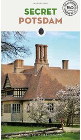 Secret Potsdam Guide A guide to the