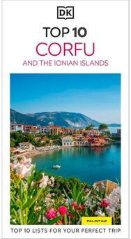 DK Top 10 Corfu and the Ionian Islands: Top 10 lists for your perfect trip, plus an all-weather folded map