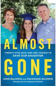 Almost Gone: Twenty-Five Days and One Chance to Save Our Daughter Twenty-Five Days and One Chance to Save Our Daughter