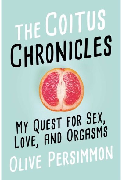 Coitus Chronicles My Quest for Sex,