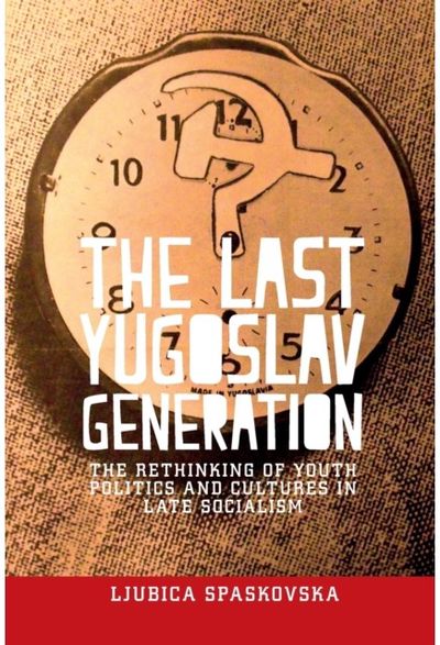 Last Yugoslav The Rethinking of