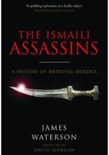Ismaili Assassins A History of