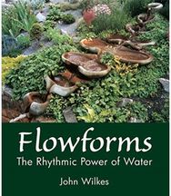 Flowforms: The Rhythmic Power of Water The Rhythmic Power of Water