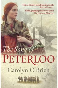 Song of Peterloo: heartbreaking historical tale of courage in the face of tragedy historical tale of courage in the face of tragedy