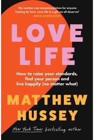 Love Life: How to Raise Your Standards, Find Your Person and Live Happily (No Matter What) Standards, Find Your Person and Live Happily (No Matter What)