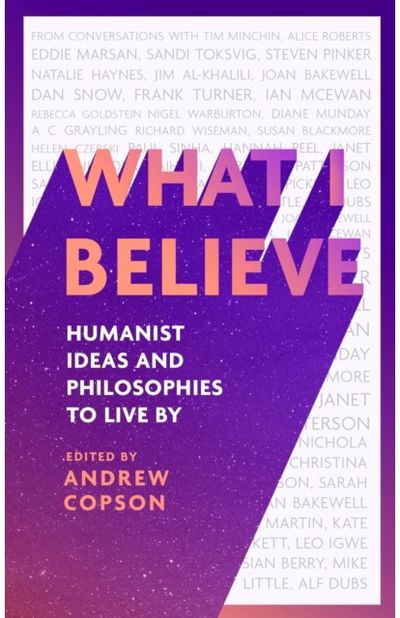 What I Believe Humanist ideas and