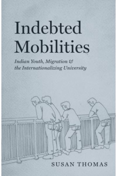 Indebted Mobilities Indian Youth,