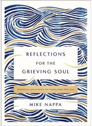 Reflections for the Grieving Soul: Meditations and Scripture for Finding Hope After Loss Scripture for Finding Hope After Loss