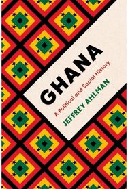 Ghana: A Political and Social History A Political and Social History