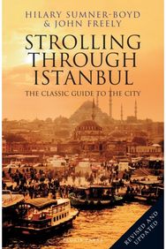 Strolling Through Istanbul: The Classic Guide to the City The Classic Guide to the City