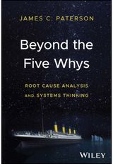 Beyond the Five Whys Root Cause Analysis