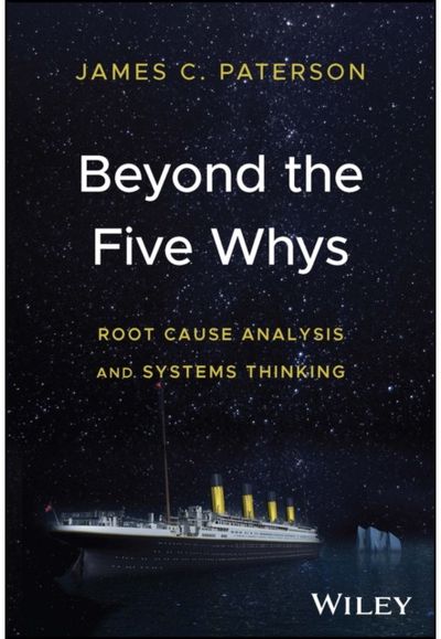 Beyond the Five Whys Root Cause Analysis