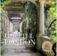 Peaceful London: Over 250 places to revive your spirits Over 250 places to revive your spirits