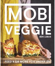 MOB Veggie: Feed 4 or More for Under £10 Feed 4 or More for Under £10