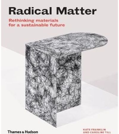 Radical Matter Rethinking Materials
