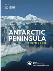 Antarctic Peninsula: A Visitor's Guide A Visitor's Guide