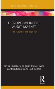 Disruption in the Audit Market: The Future of the Big Four The Future of the Big Four