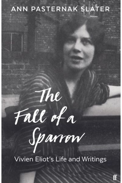 Fall of a Sparrow Vivien Eliot's Life