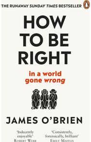 How To Be Right: … in a world gone wrong … in a world gone wrong