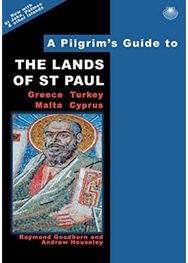 Pilgrims Guide to the Lands of St Paul: Greece, Turkey, Malta, Cyprus Greece, Turkey, Malta, Cyprus