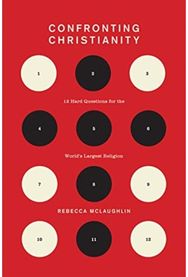 Confronting Christianity: 12 Hard Questions for the World's Largest Religion 12 Hard Questions for the World's Largest Religion