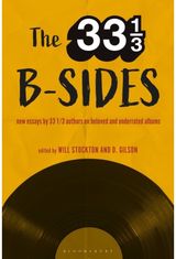 33 1/3 B-sides New Essays by 33 1/3