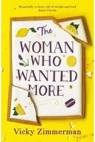 Woman Who Wanted More: 'Beautifully written, full of insight and food' Katie Fforde written, full of insight and food' Katie Fforde