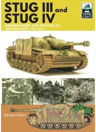 Stug III and IV: German Army, Waffen-SS and Luftwaffe, Western Front, 1944-1945 German Army, Waffen-SS and Luftwaffe, Western Front, 1944-1945