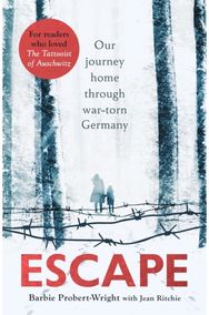 Escape: Our journey home through war-torn Germany Our journey home through war-torn Germany