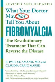 What Your Doctor May Not Tell You About Fibromyalgia (Fourth Edition): The Revolutionary Treatment That Can Reverse the Disease Treatment That Can Reverse the Disease