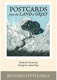 Postcards from the Land of Grief: Comfort for the journey through loss towards hope journey through loss towards hope