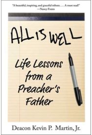 All Is Well: Life Lessons from a Preacher's Father Life Lessons from a Preacher's Father