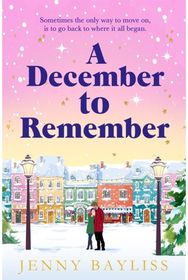 December to Remember: a feel-good festive romance to curl up with this winter! a feel-good festive romance to curl up with this winter!