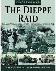 Dieppe Raid: The Allies Assault Upon Hitler s Fortress Europe, August 1942 The Allies Assault Upon Hitler s Fortress Europe, August 1942