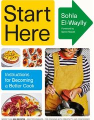 Start Here: Instructions for Becoming a Better Cook Instructions for Becoming a Better Cook