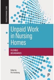 Unpaid Work in Nursing Homes: Flexible Boundaries Flexible Boundaries