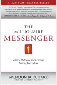 Millionaire Messenger: Make a Difference and a Fortune Sharing Your Advice Make a Difference and a Fortune Sharing Your Advice