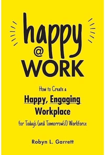 Happy at Work How to Create a