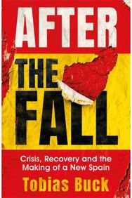 After the Fall: Crisis, Recovery and the Making of a New Spain Crisis, Recovery and the Making of a New Spain