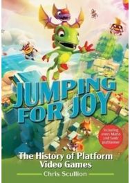 Jumping for Joy: The History of Platform Video Games: Including Every Mario and Sonic Platformer Mario and Sonic Platformer