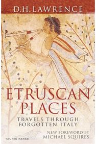 Etruscan Places: Travels Through Forgotten Italy Travels Through Forgotten Italy