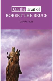 On the Trail of Robert the Bruce