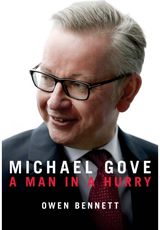 Michael Gove A Man in a Hurry