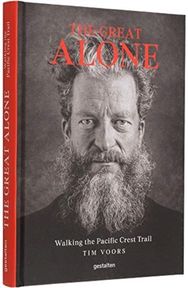Great Alone: Walking the Pacific Crest Trail Walking the Pacific Crest Trail