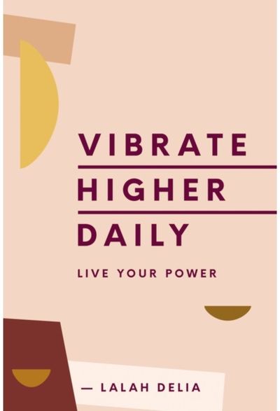 Vibrate Higher Daily Live Your Power